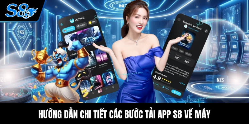 Hướng dẫn chi tiết các bước tải app S8 về máy