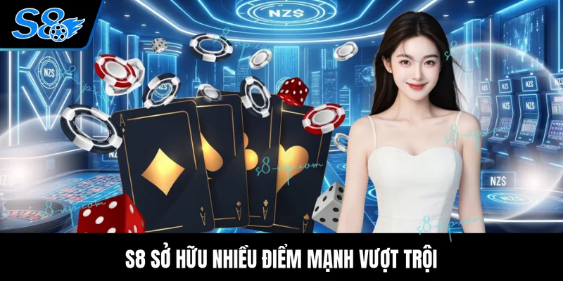 S8 sở hữu nhiều điểm mạnh vượt trội