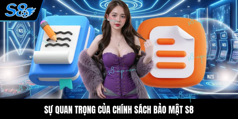 Sự quan trọng của chính sách bảo mật S8