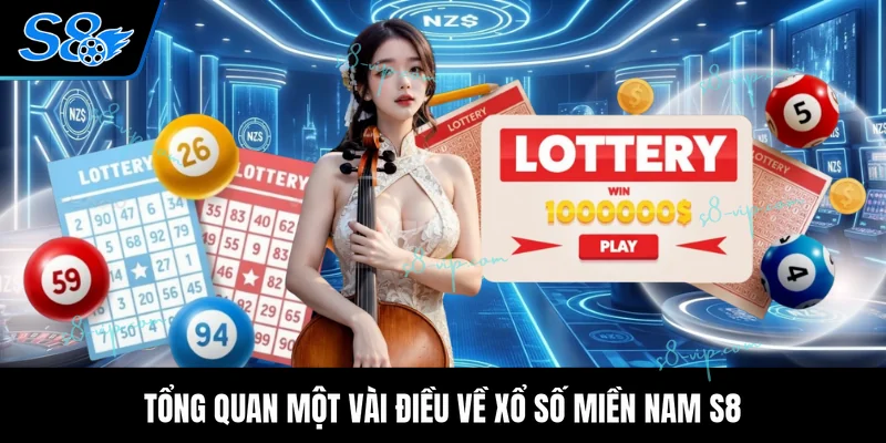 Tổng quan một vài điều về xổ số miền Nam S8