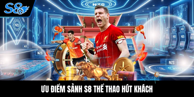 Ưu điểm sảnh S8 thể thao hút khách