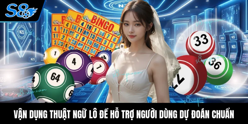 Vận dụng thuật ngữ lô đề hỗ trợ người dùng dự đoán chuẩn